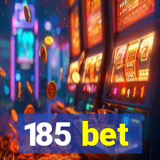 185 bet